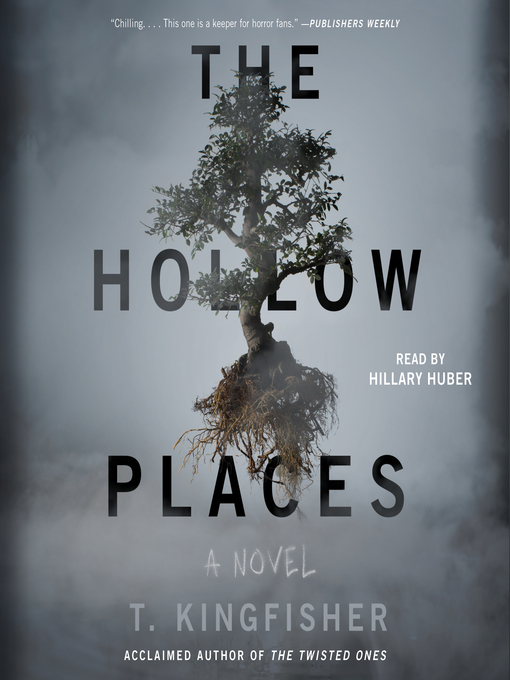 Title details for The Hollow Places by T. Kingfisher - Wait list